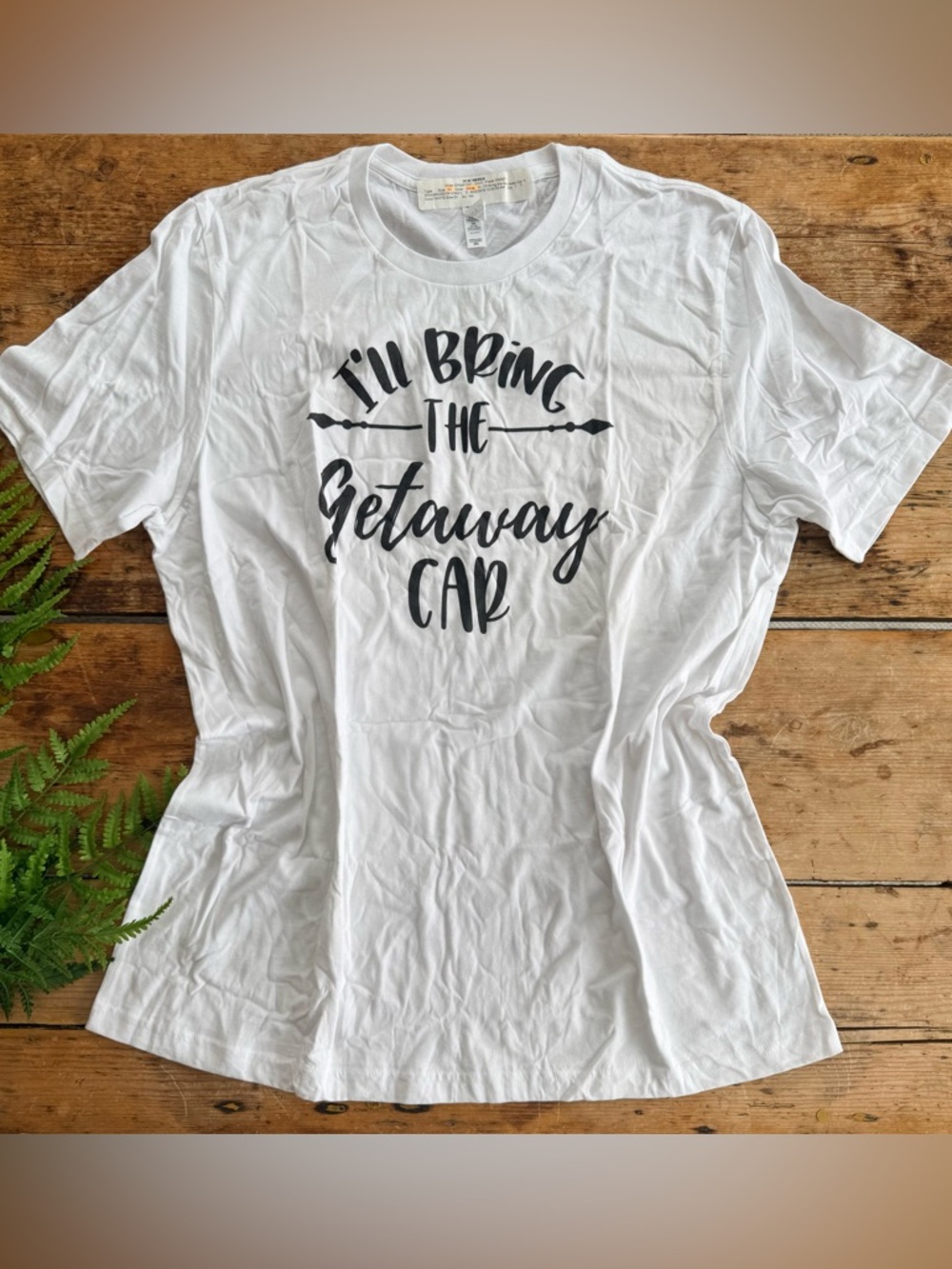 “ILL BRING THE GETAWAY CAR” T‑Shirt NWT